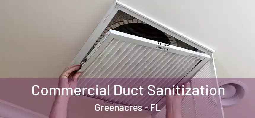 Commercial Duct Sanitization Greenacres - FL