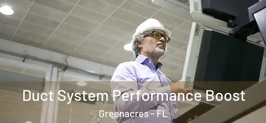  Duct System Performance Boost Greenacres - FL