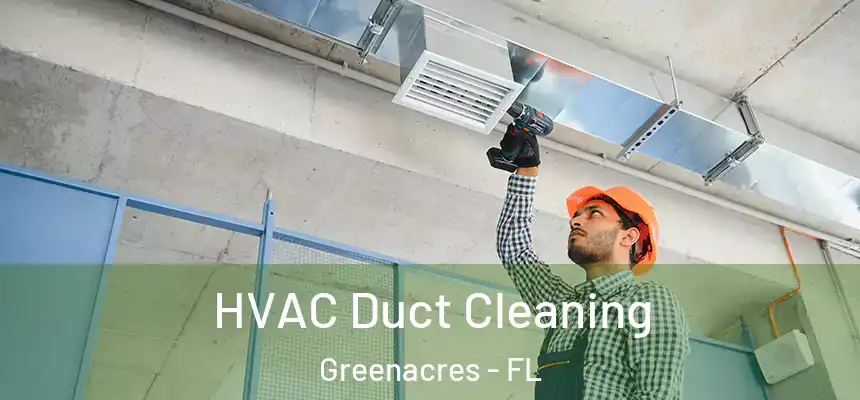  HVAC Duct Cleaning Greenacres - FL