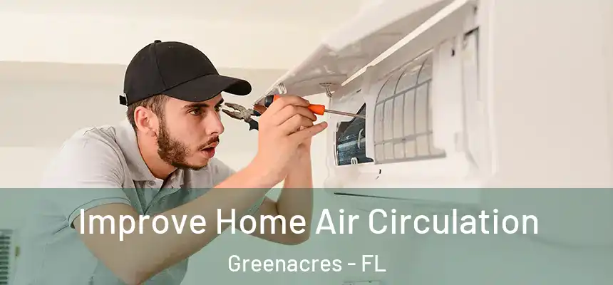 Improve Home Air Circulation Greenacres - FL