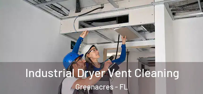  Industrial Dryer Vent Cleaning Greenacres - FL