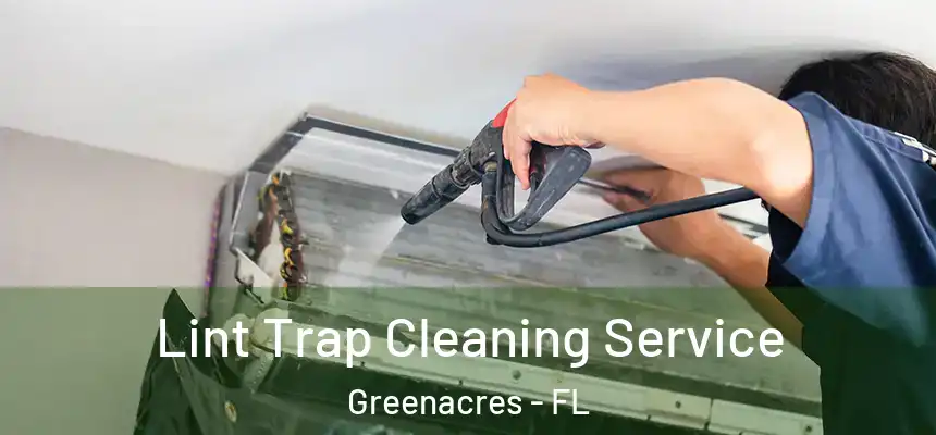  Lint Trap Cleaning Service Greenacres - FL
