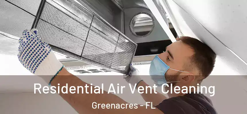  Residential Air Vent Cleaning Greenacres - FL
