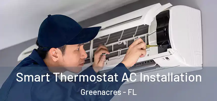  Smart Thermostat AC Installation Greenacres - FL